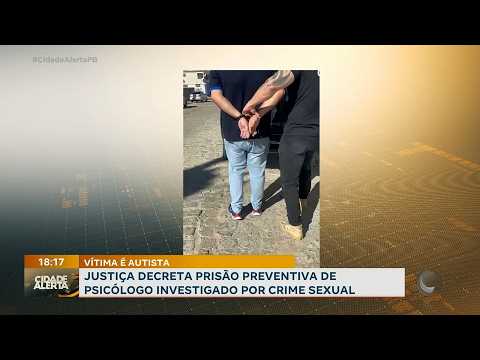 Em Serra Branca: psicólogo que atendia crianças com autismo é preso suspeito de crime sexual