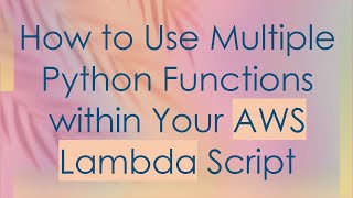 Download the video "How to Use Multiple Python Functions within Your AWS Lambda Script"