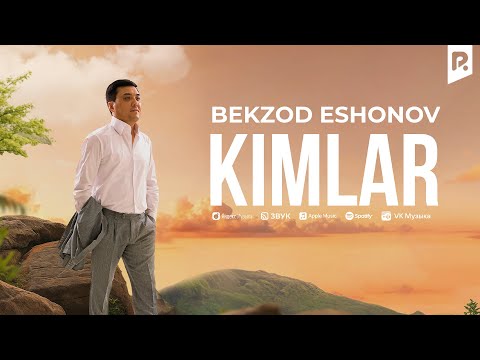 Bekzod Eshonov - Kimlar | Бекзод Эшонов - Кимлар (AUDIO)