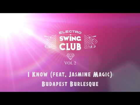 Electro Swing Club Vol 2 - I Know feat. Jasmine Magic - Budapest Burlesque