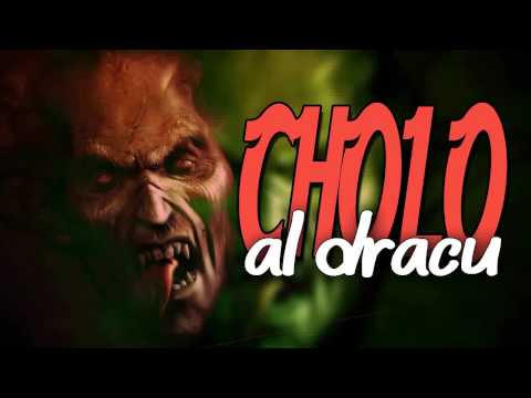 CHOLO - AL DRACU