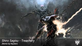 Shiro Sagisu - Treachery [Dubstep] (Rayden Remix) [Remake]