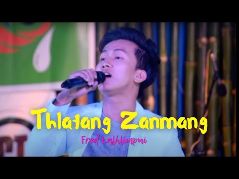 Fred Lalhlimpui - Thlatang Zanmang (official)
