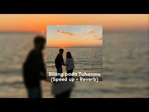 Bilang pada Tuhanmu (Speed up + Reverb)