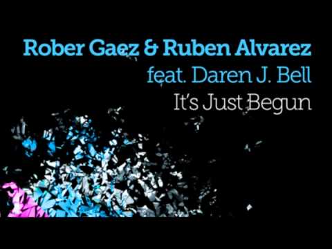 Ruben Alvarez & Robert Gaez - It's Just Begun .mp4