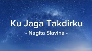 Download lagu Nagita Slavina - Ku Jaga Takdirku (lirik lagu) mp3