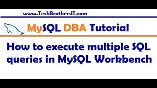 How to run Multiple SQL Queries in MySQL Workbench - MySQL DBA Tutorial