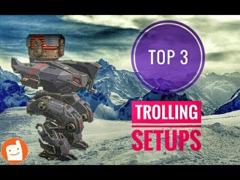 TOP 3 Trolling Setups 2017 (Part 2) - War Robots