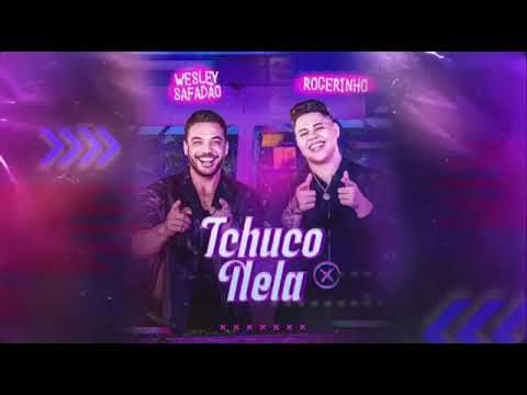 Tchuco nela   Wesley Safadão e Rogerinho