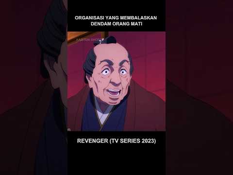 ORGANISASI YANG MEMBALASKAN DENDAM ORANG MATI #anime #animeshorts #revenger