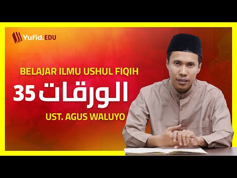 35. Pengertian Ijma’ (Al-Waroqot) - Ustadz Agus Waluyo