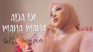 Download lagu Selfi Yamma  - Ada Di Mana Mana || Lirik Video mp3