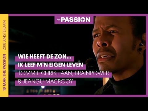 Wie heeft de zon…/Ik leef m’n eigen leven - Tommie, Brainpower & Jeangu | The Passion 2020