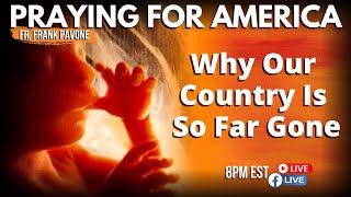 PFL-Bringing Back a Love For Life in America | Praying for America | July 21st, 2022