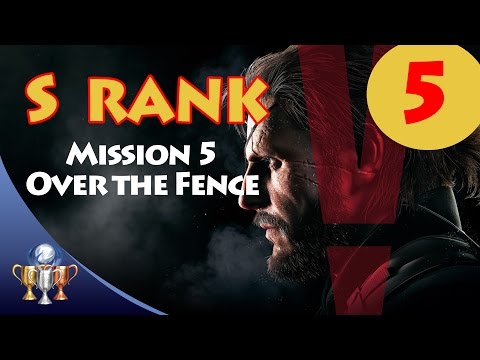Metal Gear Solid V The Phantom Pain - S RANK Walkthrough (Mission 5 - OVER THE FENCE)