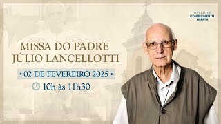 MISSA DE DOMINGO COM PADRE JÚLIO LANCELLOTTI - 02/FEVEREIRO ÀS 10H