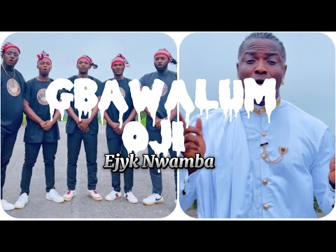 Gbawalum Oji (viral video) | Ejyk Nwamba