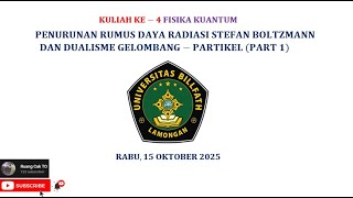 Pertemuan ke-4 Kuliah Fisika Kuantum | Penurunan Daya Radiasi dan Dualisme Gelombang Partikel