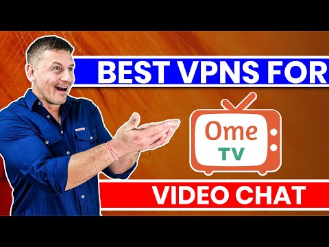 3 Best VPNs For OmeTV Video Chat in 2023