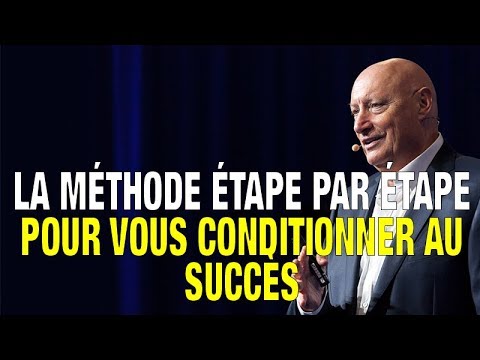 La Méthode Étape Par Étape Pour Vous Conditionner Au Succès