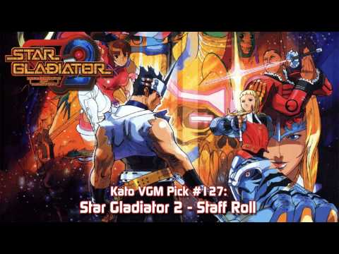 Kato VGM Pick #127: Star Gladiator 2 - Staff Roll