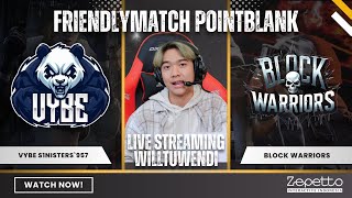 🔴Pointblank Friendly Match - VYBE S1NISTERS`957 vs BLOCK WARRIORS