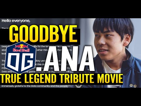 🔥 Goodbye OG.Ana — LEGEND Retired Humble God Dota 2 ANA | Tribute Movie Legend Plays