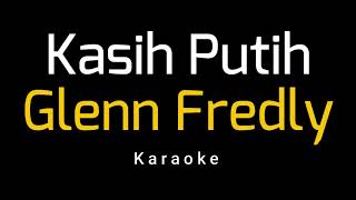 Glenn Fredly - Kasih Putih (Karaoke)