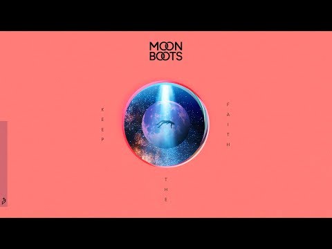 Moon Boots - Keep The Faith feat. Nic Hanson