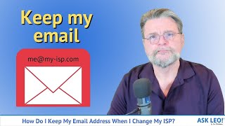 How Do I Keep My Email Address When I Change My ISP