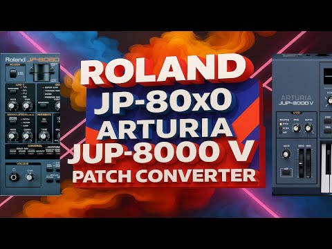 Roland JP-80x0 -> Arturia JUP-8000 V Patch Converter