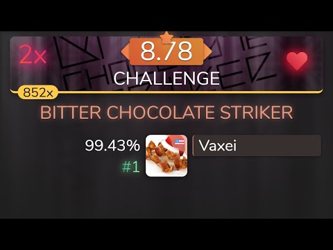 [8.78⭐] Vaxei | L.E.D.-G - BITTER CHOCOLATE STRIKER [CHALLENGE] 99.43% {#1 💖 2❌} - osu!