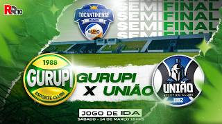 Gurupi x União Semifinal jogo de ida Campeonato Tocantinense 2026