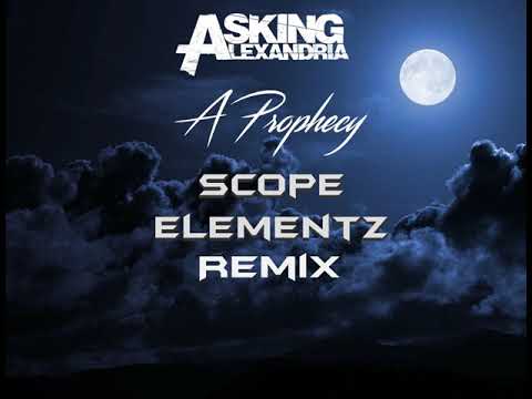 Asking Alexandria - A Prophecy (Scope Elementz Remix)