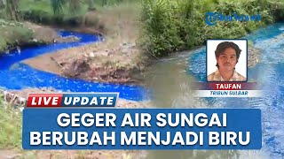 Air Sungai di Pasangkayu Mendadak Berubah Warna Jadi Biru Selama 3 Jam, Warga Pastikan Bukan Limbah