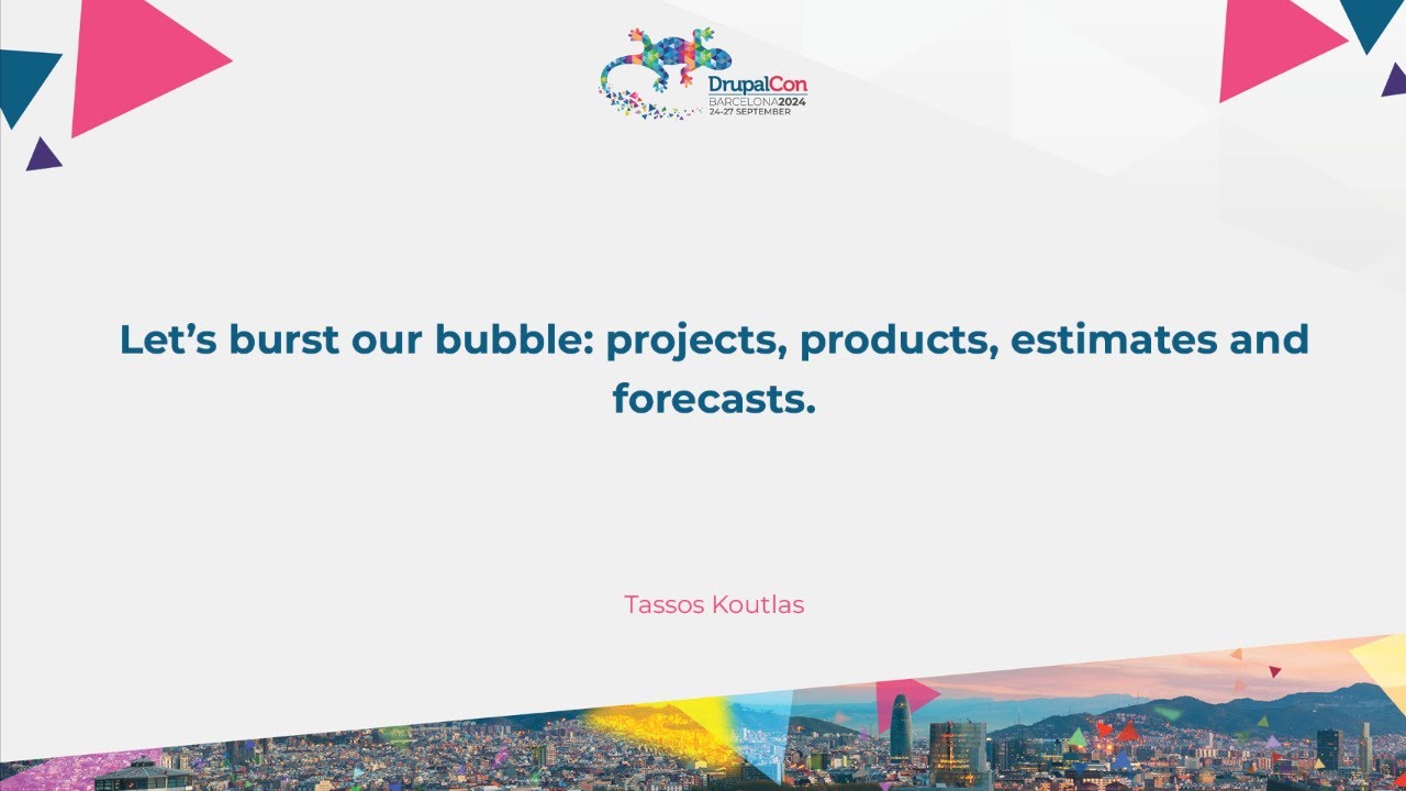 Let’s burst our bubble: projects, products, estimates and forecasts.