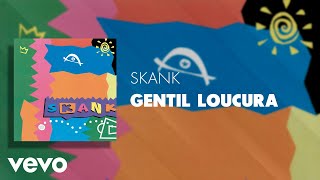 Skank - Gentil Loucura (Áudio Oficial)
