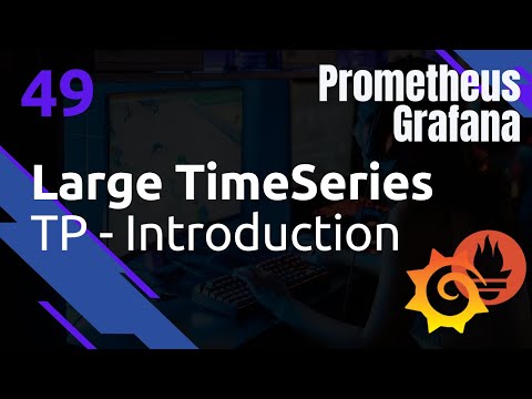 Large TimeSeries TP Intro et Problématique Prometheus 49