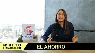 Mi Reto Financiero | E002 | El Ahorro | Adriana Pérez