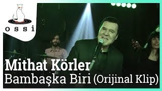 Mithat Körler / Bambaşka Biri