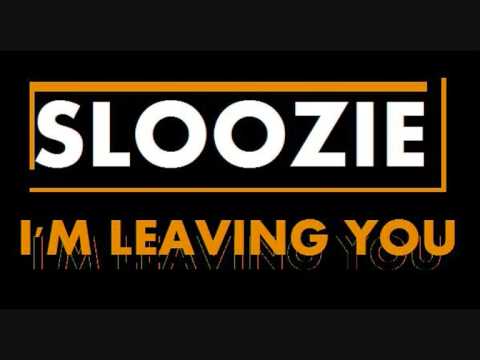 Sloozie - I'm Leaving You (Snippet) [En Derin Production]