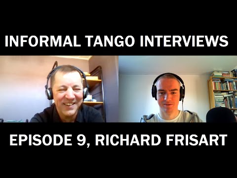 Informal Tango Interviews #9, Richard Frisart (NL)