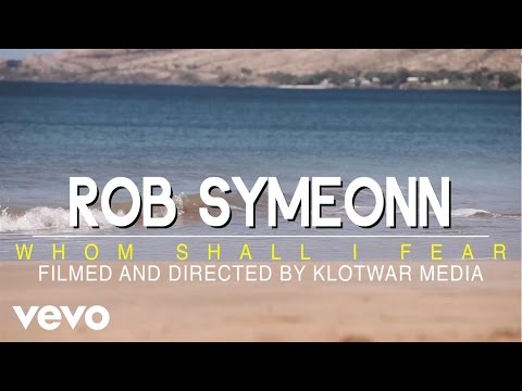 Rob Symeonn - Whom Shall I Fear