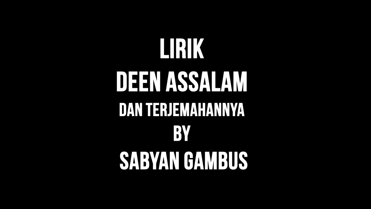 (LAGU)DEEN ASSALAM LIRIK BAHASA INDONESIA BY SABYAN GAMBUS LAGU PENYEJUK HATI