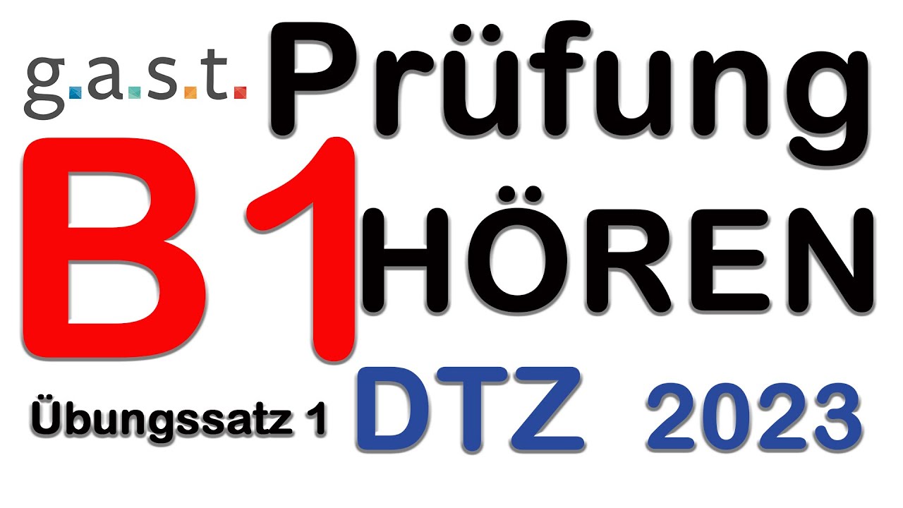B1 Prüfung Teil 1 Hören Übungssatz 1 | g.a.s.t DTZ  2023 | Deutsch Einfach
