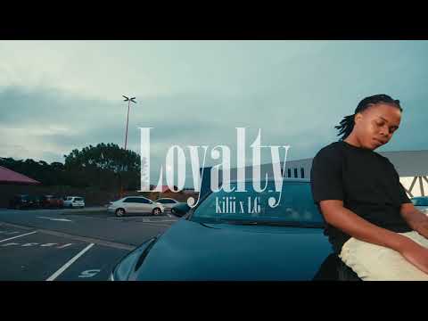 LG - Loyalty x Kilii (Official videoclip)