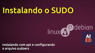 Instalando o SUDO no Linux Ubuntu Debian, editando arquivo sudoers para adicionar usuários