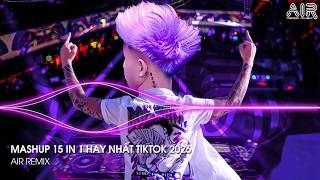 Download lagu Mashup 15 in 1 - Nhạc Remix TikTok Triệu View Hay Nhất Hiện Nay ♫ Top 15 Nhạc TikTok Hay Nhất 2026 mp3