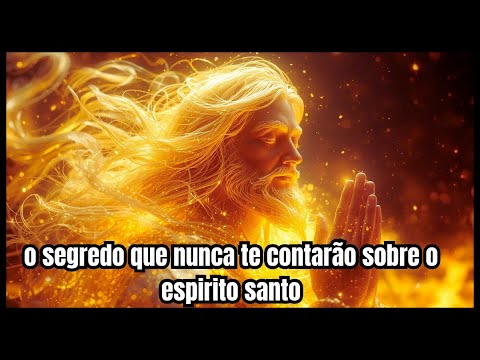 Quem é o Espírito Santo e qual é a sua real atuação nos bastidores da eternidade?