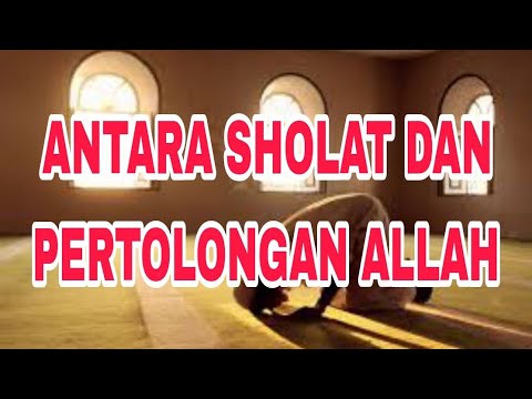 antara sholat dan pertolongan allah